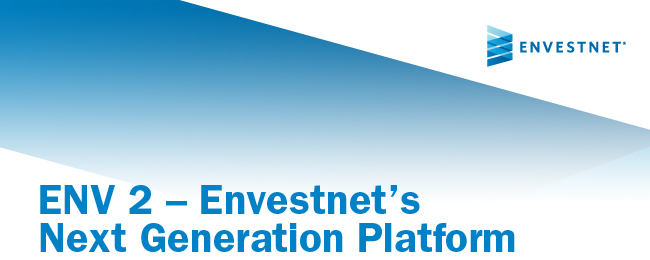 ENV 2 — Envestnet's Next Generation Platform